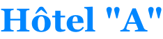 Hôtel "A"